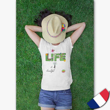 Charger l&#39;image dans la galerie, T-shirt Bio - Femme - [made in France] - Life is Beautiful